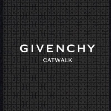 Givenchy Catwalk: The Complete Collections