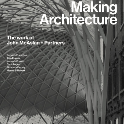 Making Architecture: The work of John McAslan + Partners