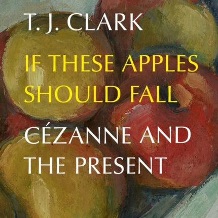 If These Apples Should Fall: Cézanne and the Present