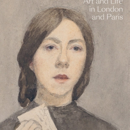 Gwen John: Art and Life in London and Paris