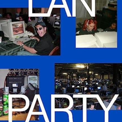 LAN Party: Inside the Multiplayer Revolution