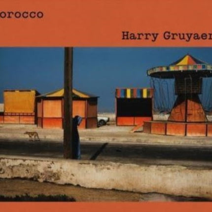 Harry Gruyaert: Morocco