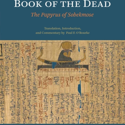 An Ancient Egyptian Book of the Dead: The Papyrus of Sobekmose