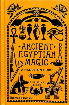 Ancient Egyptian Magic: A Hands-on Guide