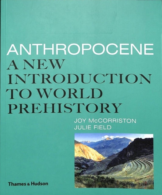 Anthropocene: A New Introduction to World Prehistory