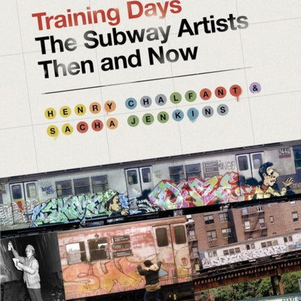 Training Days: The Subway Artists Then and Now