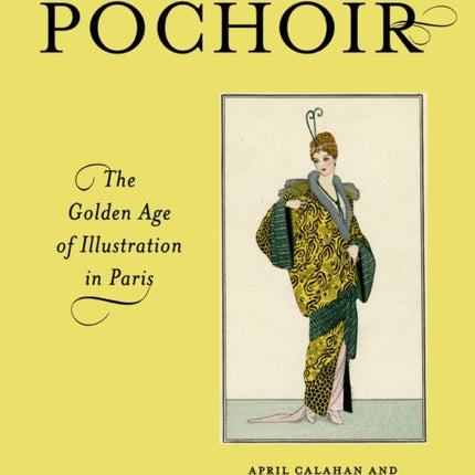 Fashion and the Art of Pochoir: The Golden Age of Illustration in Paris