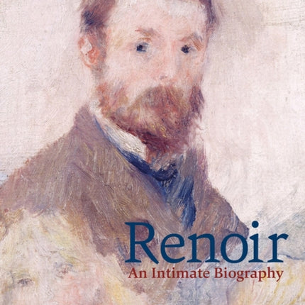 Renoir: An Intimate Biography