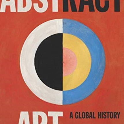 Abstract Art: A Global History