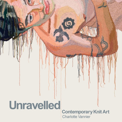 Unravelled: Contemporary Knit Art