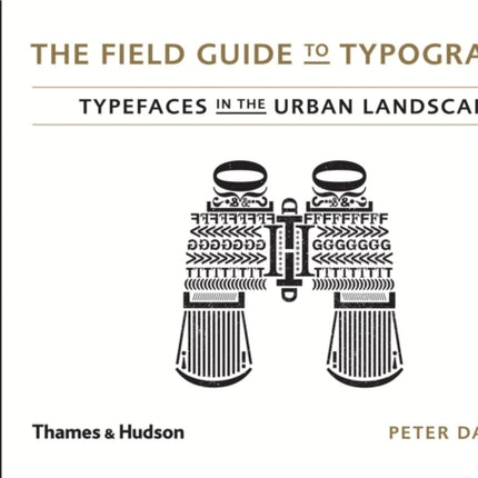 The Field Guide to Typography: Typefaces in the Urban Landscape