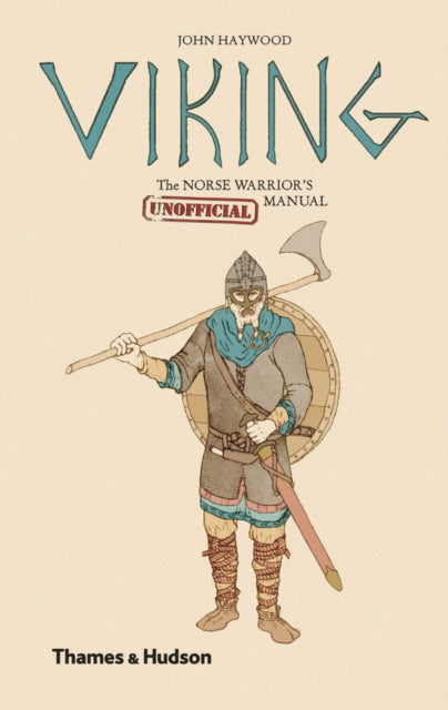 Viking: The Norse Warrior's (Unofficial) Manual