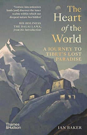 The Heart of the World: A Journey to Tibet’s Lost Paradise