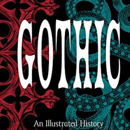 Gothic: An Illustrated History