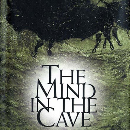 The Mind in the Cave: Consciousness and the Origins of Art