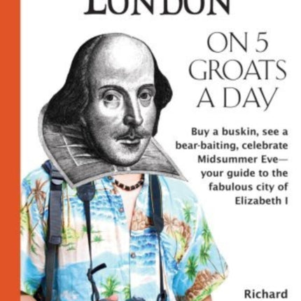 Shakespeares London on Five Groats a Day 0 Traveling on 5