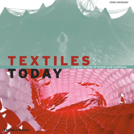 Textiles Today: A Global Survey of Trends and Traditions