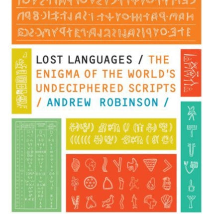 Lost Languages: The Enigma of the World's Undeciphered Scripts