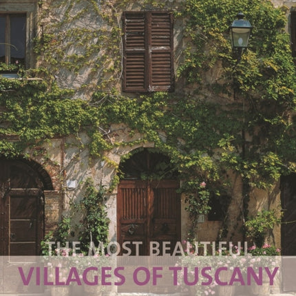 The Most Beautiful Villages of Tuscany