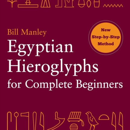 Egyptian Hieroglyphs for Complete Beginners