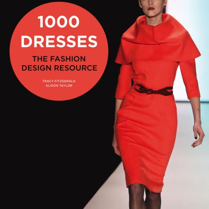 1000 Dresses: The Fashion Design Resource