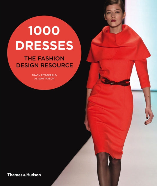 1000 Dresses: The Fashion Design Resource