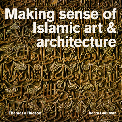 Making Sense of Islamic Art  Architecture