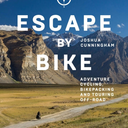 Escape by Bike: Adventure Cycling, Bikepacking and Touring Off-Road