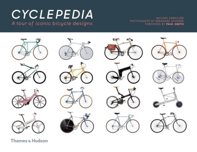 Cyclepedia: A Tour of Iconic Bicycle Designs