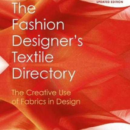 The Fashion Designer's Textile Directory: The Creative Use of Fabrics in Design