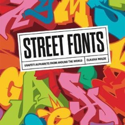 Street Fonts: Graffiti Alphabets from Around the World