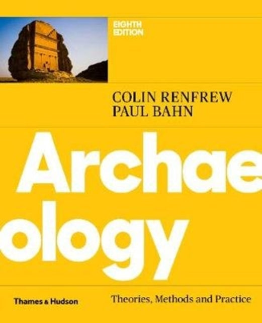 Archaeology: Theories, Methods and Practice