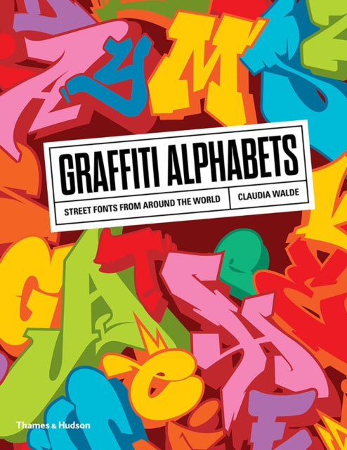 Graffiti Alphabets Street Fonts from Around the World