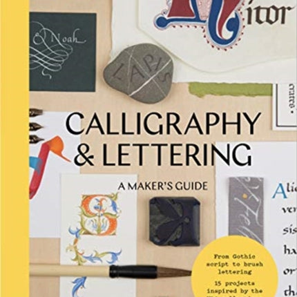 Calligraphy & Lettering: A Maker's Guide