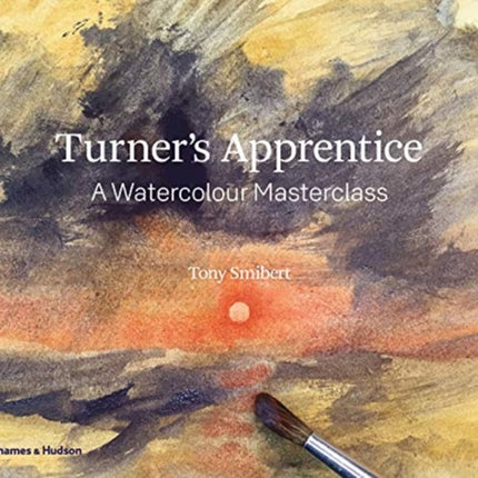 Turner's Apprentice: A Watercolour Masterclass