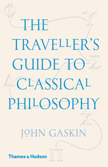 The Traveller's Guide to Classical Philosophy