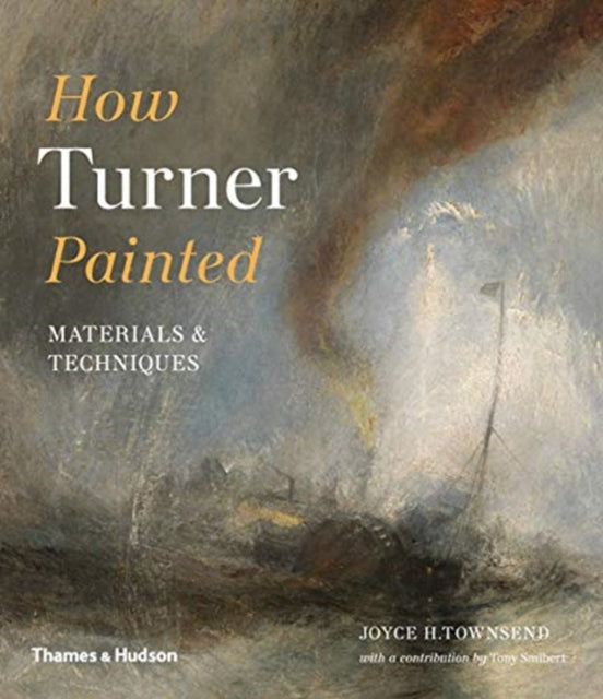 How Turner Painted: Materials & Techniques