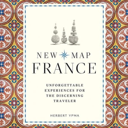 New Map France: Unforgettable Experiences for the Discerning Traveller