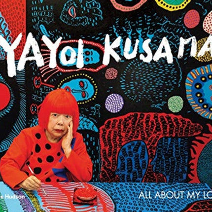 Yayoi Kusama: All About My Love