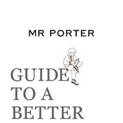 The MR PORTER Guide to a Better Day