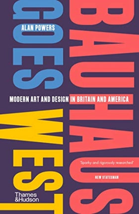 Bauhaus Goes West: Modern art and design in Britain and America