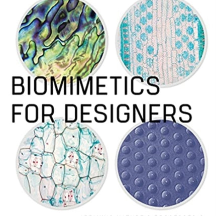 Biomimetics for Designers: Applying Nature's Processes & Materials in the Real World