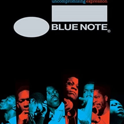 Blue Note: Uncompromising Expression: The Finest in Jazz Since 1939