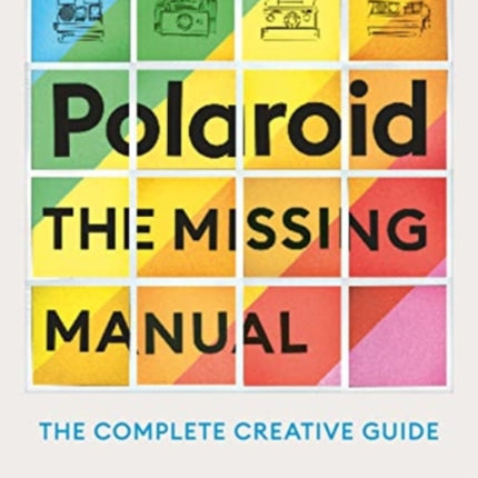 Polaroid: The Missing Manual