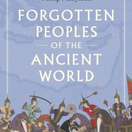 Forgotten Peoples of the Ancient World