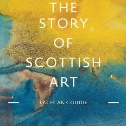 The Story of Scottish Art