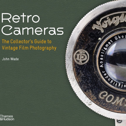 Retro Cameras: The Collector's Guide to Vintage Film Photography