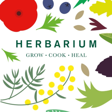 Herbarium: One Hundred Herbs · Grow · Cook · Heal