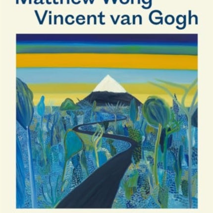 Matthew Wong  Vincent van Gogh