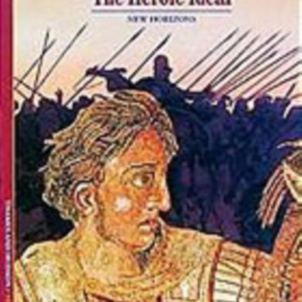 Alexander the Great: The Heroic Ideal